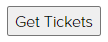 Get Tickets button on site.png