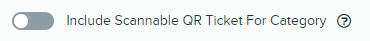 Enable Scannable QR Ticket for Category toggled off.png