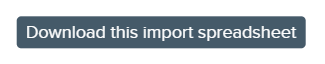 Download this import spreadsheet button.png