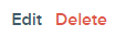 Grey Edit link next to a red Delete link